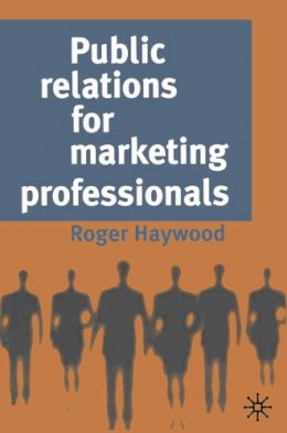 Roger  Haywood - Public Relations for Marketing Professionals - 9780333684771 - KEX0163907