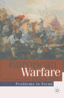 Jeremy Black - European Warfare, 1450-1815 - 9780333692240 - V9780333692240