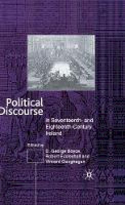 D. George Boyce - Political Discourse in Seventeenth- and Eighteenth-Century Ireland - 9780333712610 - V9780333712610