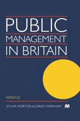 . Ed(S): Horton, Sylvia; Farnham, David - Public Management in Britain - 9780333737415 - V9780333737415