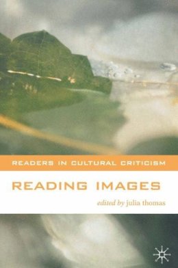 Julia Thomas - Reading Images (Readers in Cultural Criticism) - 9780333765395 - V9780333765395
