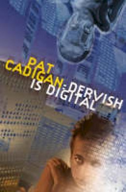 Pat Cadigan - Dervish is Digital - 9780333779538 - KRA0001191