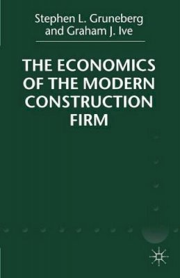 Gruneberg, Stephen L., Ive, Graham J. - The Economics of the Modern Construction Firm - 9780333919958 - V9780333919958