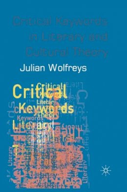 Dr Julian Wolfreys - Critical Keywords in Literary and Cultural Theory - 9780333960592 - V9780333960592