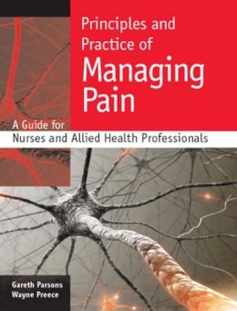 Parsons, Gareth; Preece, Wayne - Principles and Practice of Managing Pain - 9780335235995 - V9780335235995