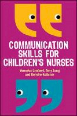 Veronica Lambert - Communication Skills for Children's Nurses - 9780335242863 - V9780335242863