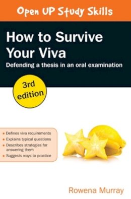 Rowena Murray - How to Survive Your Viva: Defending a Thesis in an Oral Examination - 9780335263882 - V9780335263882