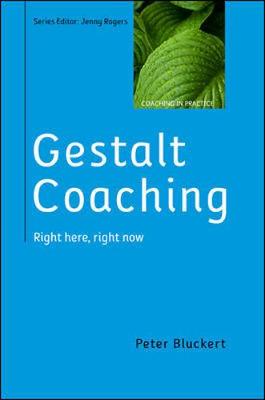 Peter Bluckert - Gestalt Coaching: Right Here, Right Now - 9780335264568 - V9780335264568