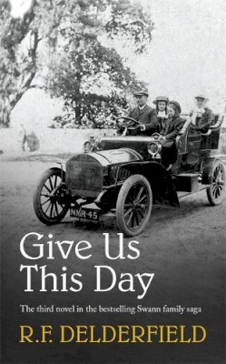 R. F. Delderfield - Give Us This Day: From one of the best-loved authors of the 20th century - 9780340253540 - V9780340253540
