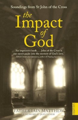 Iain Matthew - The Impact of God: Soundings from St. John of The Cross (Hodder Christian Paperbacks) - 9780340612576 - 9780340612576