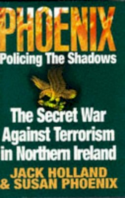 Holland, Jack, Phoenix, Susan - Phoenix: Policing the Shadows - 9780340666340 - KEX0293015