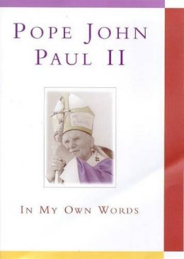 Anthony Chiffolo - Pope John Paul II: In My Own Words - 9780340722404 - KTM0004651