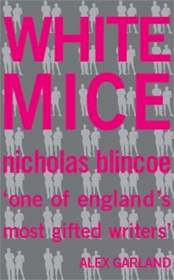 Nicholas Blincoe - White Mice - 9780340750476 - KSS0001354
