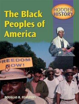 Douglas Featonby - Hodder History: The Black Peoples Of America, mainstream edn - 9780340790342 - V9780340790342