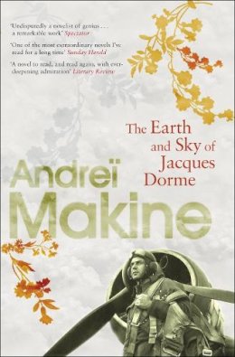 Andreï Makine - The Earth and Sky of Jacques Dorme - 9780340831267 - V9780340831267