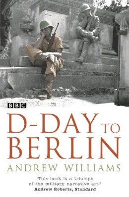Andrew Williams - D-day to Berlin - 9780340833971 - V9780340833971
