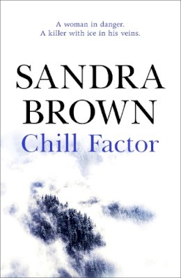 Sandra Brown - Chill Factor: The gripping thriller from #1 New York Times bestseller - 9780340836422 - V9780340836422