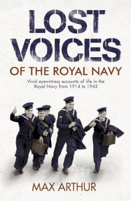 Max Arthur - Lost Voices of the Royal Navy - 9780340838143 - V9780340838143