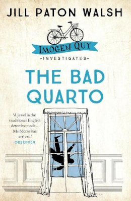 Jill Paton Walsh - The Bad Quarto: A Gripping Cambridge Murder Mystery - 9780340839225 - KAC0000495
