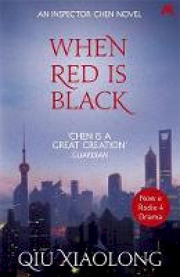 Qiu Xiaolong - When Red is Black: Inspector Chen 3 - 9780340897560 - V9780340897560