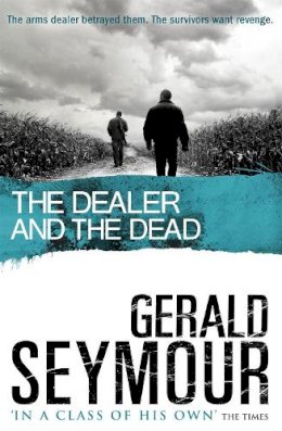 Gerald Seymour - The Dealer and the Dead - 9780340918913 - KTG0019411