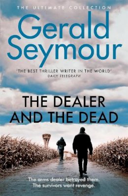 Gerald Seymour - The Dealer and the Dead - 9780340918920 - V9780340918920