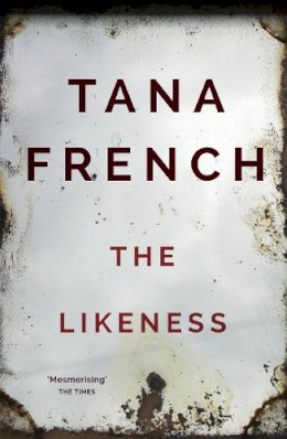 Tana French - The Likeness: Dublin Murder Squad: 2 - 9780340924792 - 9780340924792