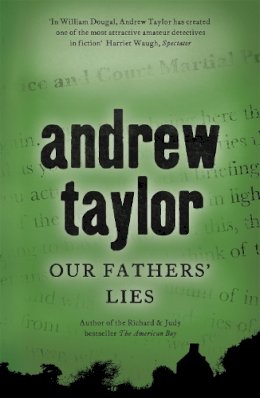 Andrew Taylor - Our Fathers´ Lies: William Dougal Crime Series Book 3 - 9780340932933 - V9780340932933