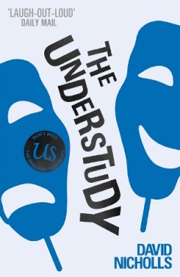 David Nicholls - The Understudy: A comic masterpiece by the author of ONE DAY - 9780340935217 - V9780340935217