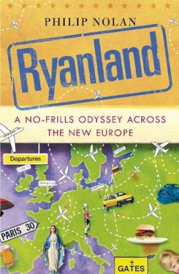 Philip Nolan - Ryanland: A no-frills odyssey across the new Europe - 9780340935934 - KEX0261356