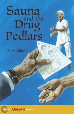 Dan Fulani - Hodder African Readers: Sauna and the Drug Pedlars - 9780340940402 - V9780340940402