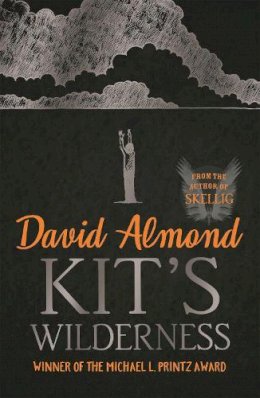 David Almond - Kit´s Wilderness - 9780340944967 - 9780340944967