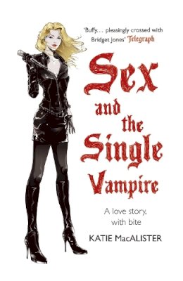 Katie Macalister - Sex and the Single Vampire (Dark Ones Book Two) - 9780340951989 - V9780340951989
