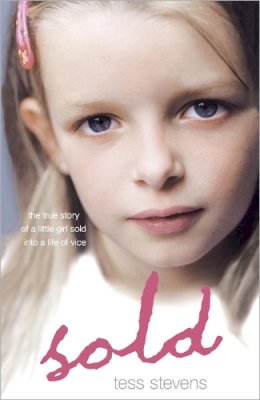 Tess Stevens - Sold: A young girl betrayed by her mother into a life of vice - 9780340960851 - KTG0009419
