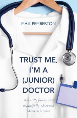 Max Pemberton - Trust Me, I´m a (Junior) Doctor - 9780340962053 - V9780340962053