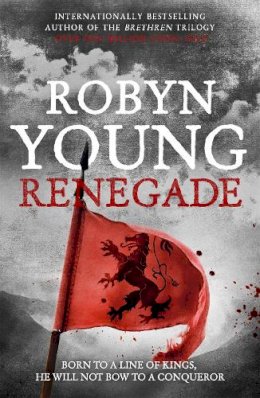 Robyn Young - Renegade: Robert The Bruce, Insurrection Trilogy Book 2 - 9780340963692 - V9780340963692