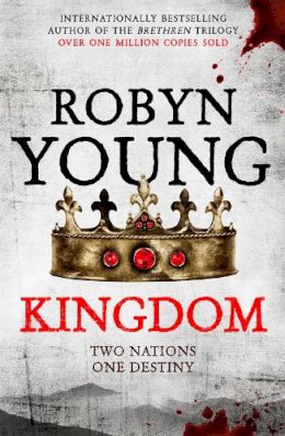 Robyn Young - Kingdom: Robert The Bruce, Insurrection Trilogy Book 3 - 9780340963722 - V9780340963722