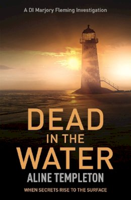 Aline Templeton - Dead in the Water: DI Marjory Fleming Book 5 - 9780340976968 - V9780340976968