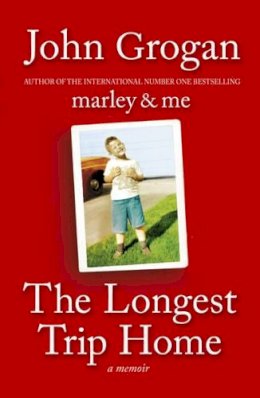 John Grogan - The Longest Trip Home: A Memoir - 9780340978993 - KRF0022493
