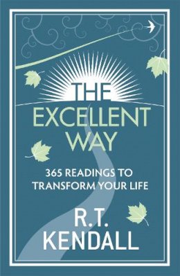 R.t. Kendall - The Excellent Way: 365 Readings to Transform Your Life - 9780340979839 - V9780340979839