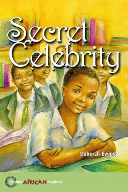 Deborah Ewing - Hodder African Readers: Secret Celebrity - 9780340984208 - V9780340984208