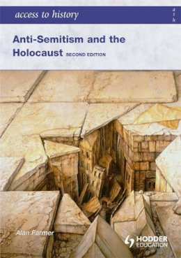 Alan Farmer - Access to History: Anti-Semitism and the Holocaust Second Edition - 9780340984963 - V9780340984963