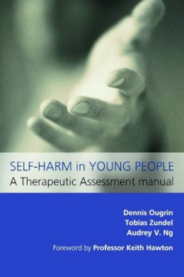 Dennis Ougrin - Self-Harm in Young People: A Therapeutic Assessment Manual - 9780340987261 - V9780340987261