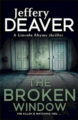 Jeffery Deaver - The Broken Window: Lincoln Rhyme Book 8 - 9780340993705 - KSG0006239