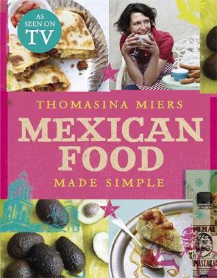 Thomasina Miers - Mexican Food Made Simple - 9780340994979 - V9780340994979