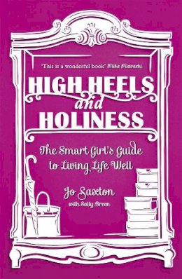 Saxton, Jo; Breen, Sally - High Heels and Holiness - 9780340995327 - V9780340995327