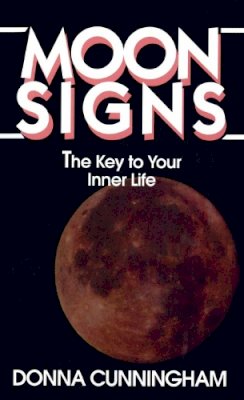 Donna Cunningham - Moon Signs: The Key to Your Inner Life - 9780345347244 - V9780345347244