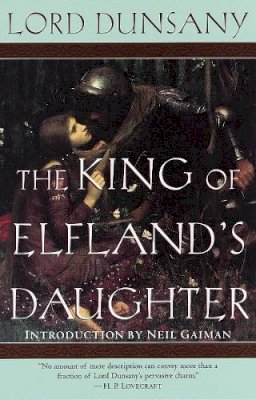 Lord Dunsany - The King of Elfland's Daughter (Del Rey Impact) - 9780345431912 - 9780345431912 Lord Dunsany - The King of Elfland's Daughter (Del Rey Impact) - 9780345431912 - 9780345431912