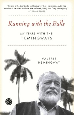 Valerie Hemingway - Running with the Bulls:  My Years with the Hemingways - 9780345467348 - V9780345467348