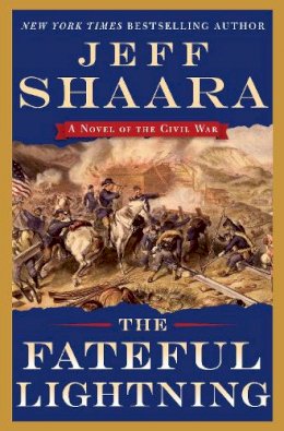Jeff Shaara - The Fateful Lightning: A Novel of the Civil War - 9780345549198 - V9780345549198